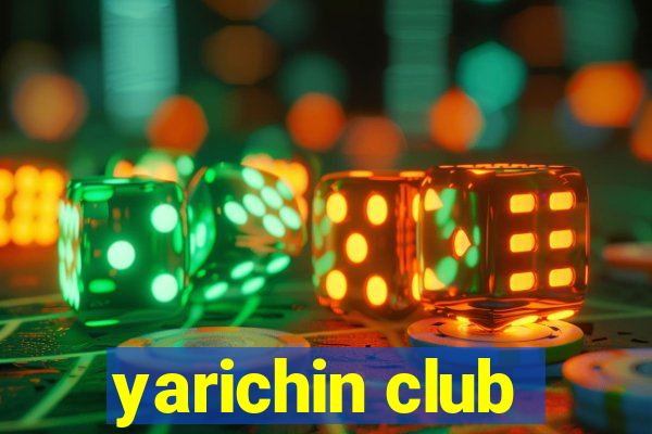 yarichin club